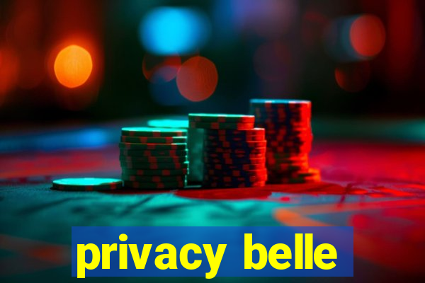 privacy belle